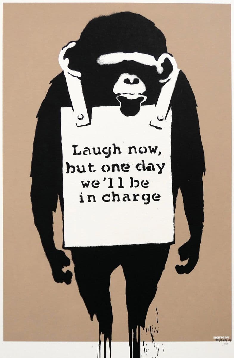 Banksy, Laugh Now, 2003, screenprint: a chimpanzee wearing a sandwich board that reads Laugh now, but one day we'll be in charge